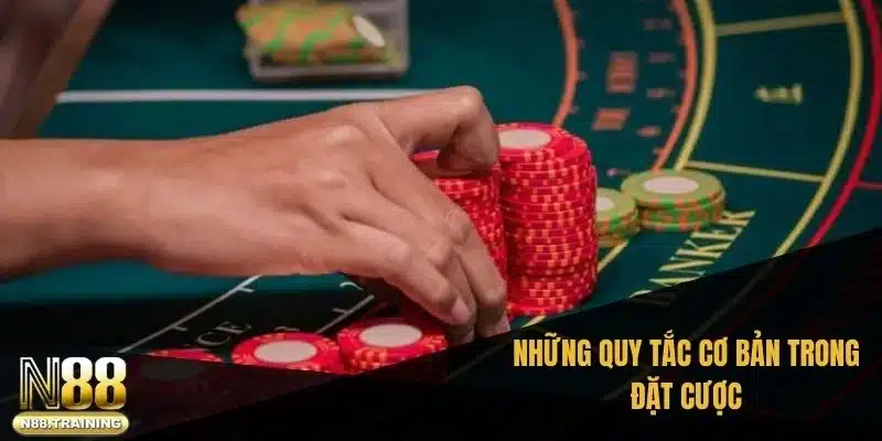 Những quy tắc cơ bản trong đặt cược