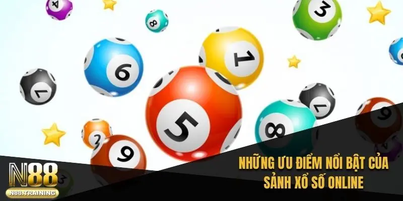 Những ưu điểm nổi bật của sảnh Xổ số online